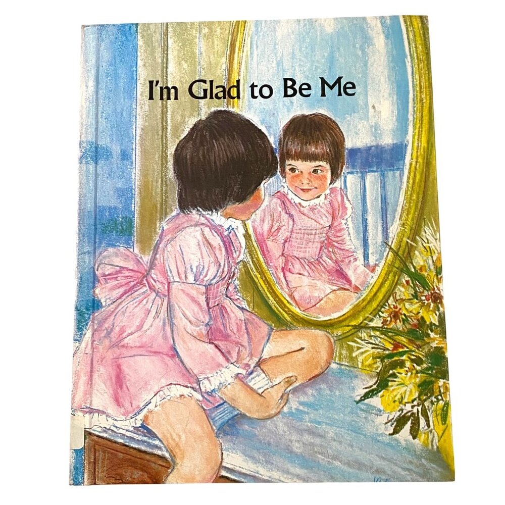 I'm Glad to Be Me Hardcover Barbara Shook Hazen Picture Book Vintage 70s Girls